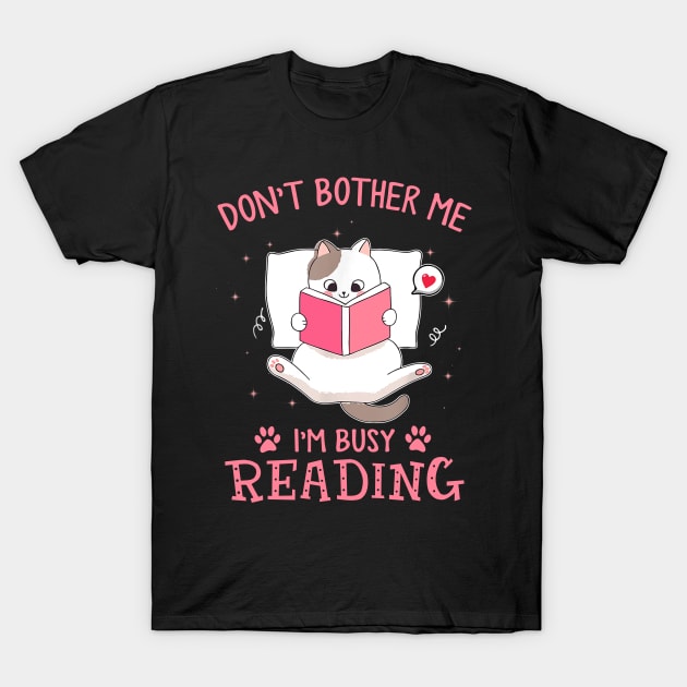 Don't Bother Me I'm Busy Reading Lovely Kitten Book and Cat Lover T-Shirt by Durhamw Mcraibx